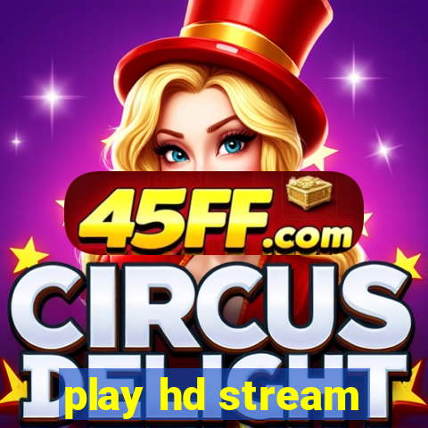 play hd stream